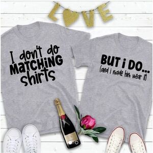 Couples matching tee shirt “funny shirts)